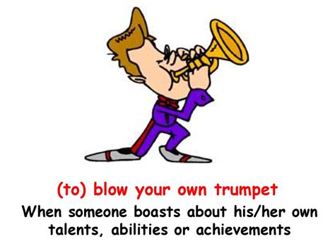 Толкование фразы "blow your own trumpet"